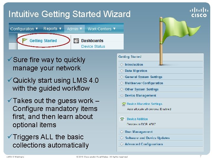 Intuitive Getting Started Wizard üSure fire way to quickly manage your network üQuickly start