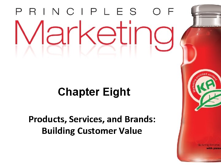 Chapter Eight Products, Services, and Brands: Building Customer Value Copyright © 2009 Pearson Education,