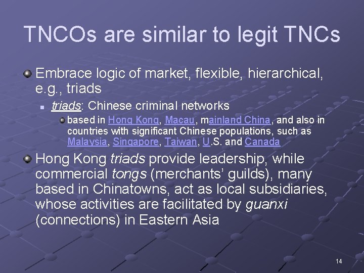 TNCOs are similar to legit TNCs Embrace logic of market, flexible, hierarchical, e. g.
