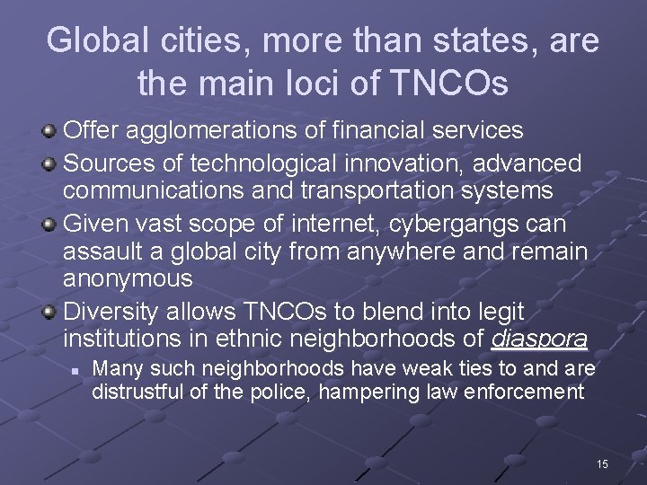 Global cities, more than states, are the main loci of TNCOs Offer agglomerations of