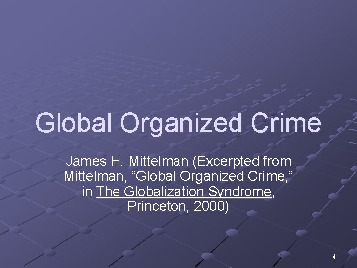 Global Organized Crime James H. Mittelman (Excerpted from Mittelman, “Global Organized Crime, ” in