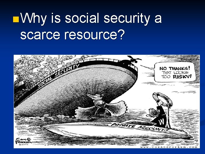 n Why is social security a scarce resource? 