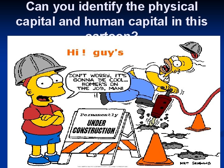 Can you identify the physical capital and human capital in this cartoon? 