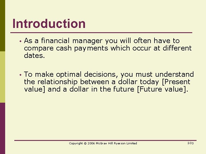Introduction w As a financial manager you will often have to compare cash payments
