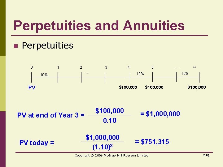Perpetuities and Annuities n Perpetuities 0 1 2 4 … 10% 5 PV at