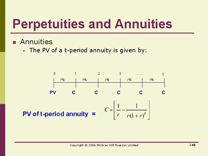 Perpetuities and Annuities n Annuities w The PV of a t-period annuity is given