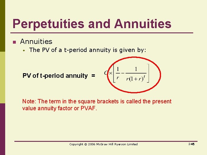 Perpetuities and Annuities n Annuities w The PV of a t-period annuity is given