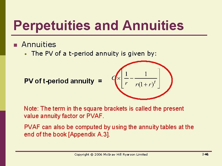 Perpetuities and Annuities n Annuities w The PV of a t-period annuity is given