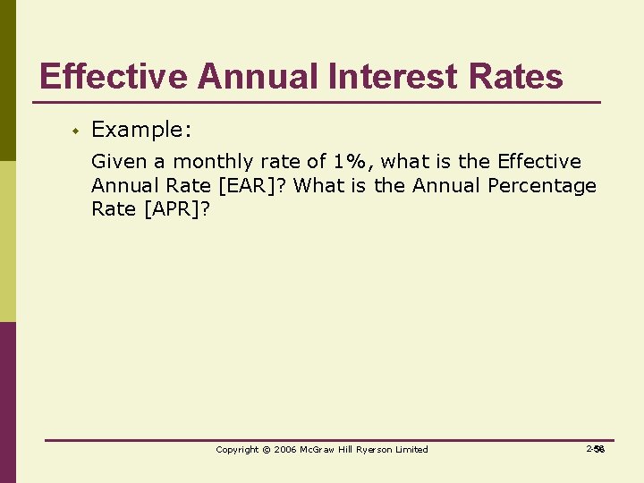 Effective Annual Interest Rates w Example: Given a monthly rate of 1%, what is