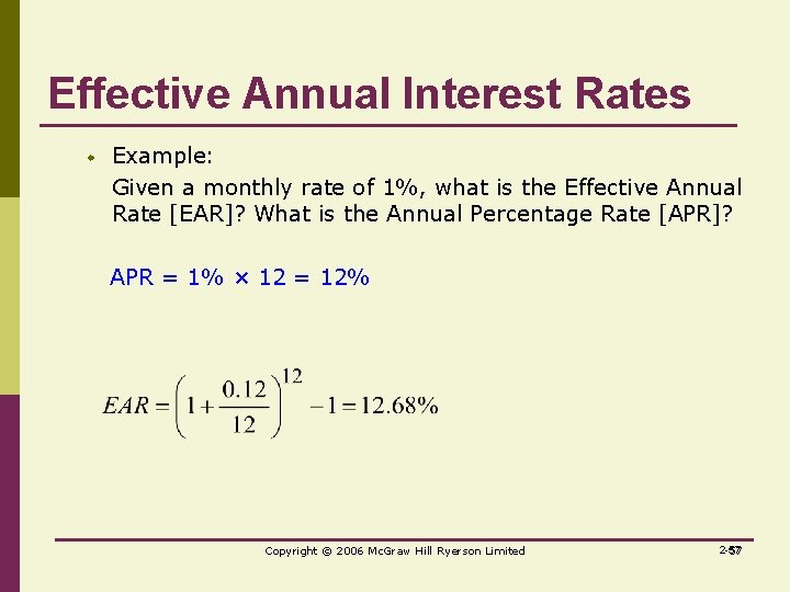 Effective Annual Interest Rates w Example: Given a monthly rate of 1%, what is