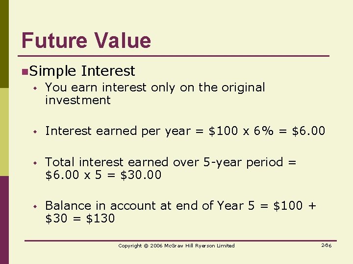 Future Value n. Simple Interest w You earn interest only on the original investment