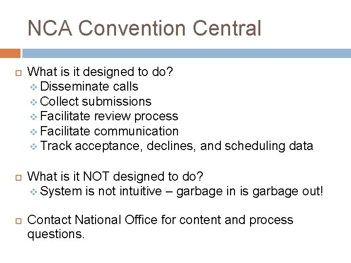 NCA Convention Central What is it designed to do? v Disseminate calls v Collect NCA Convention Central What is it designed to do? v Disseminate calls v Collect