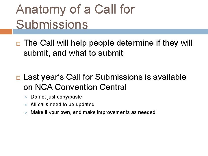 Anatomy of a Call for Submissions The Call will help people determine if they Anatomy of a Call for Submissions The Call will help people determine if they