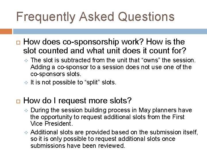 Frequently Asked Questions How does co-sponsorship work? How is the slot counted and what Frequently Asked Questions How does co-sponsorship work? How is the slot counted and what