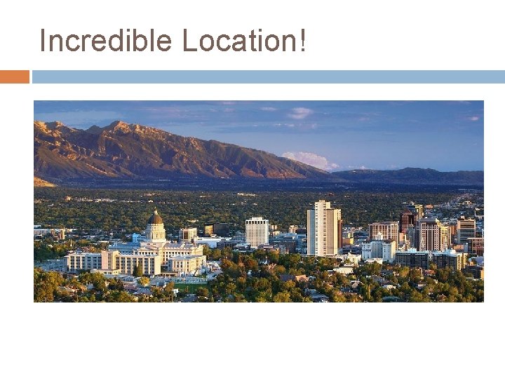 Incredible Location! Incredible Location!
