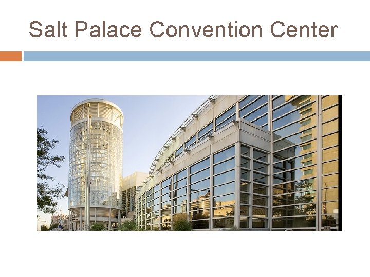 Salt Palace Convention Center Salt Palace Convention Center