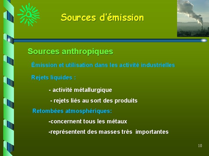 Sources d’émission Sources anthropiques Émission et utilisation dans les activité industrielles Rejets liquides :