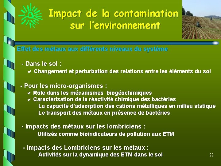 Impact de la contamination sur l’environnement Effet des métaux différents niveaux du système -