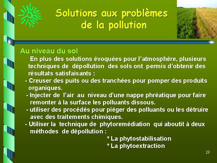 Solutions aux problèmes de la pollution Au niveau du sol En plus des solutions