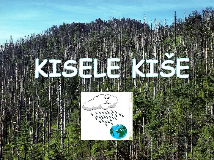 KISELE KIŠE 