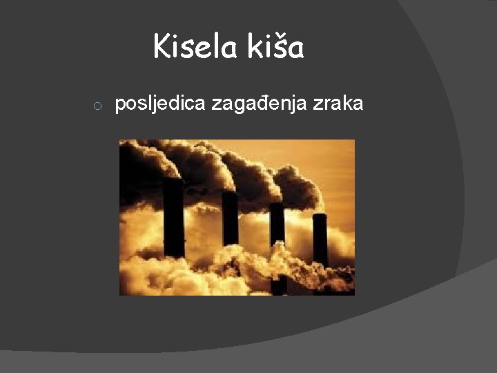 Kisela kiša o posljedica zagađenja zraka 