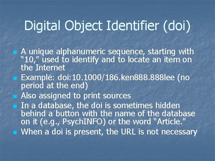 Digital Object Identifier (doi) n n n A unique alphanumeric sequence, starting with “