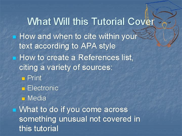 What Will this Tutorial Cover n n How and when to cite within your