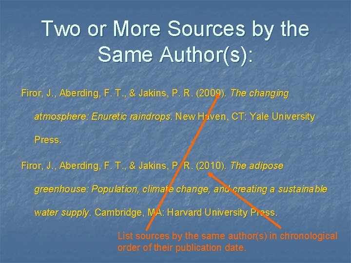 Two or More Sources by the Same Author(s): Firor, J. , Aberding, F. T.