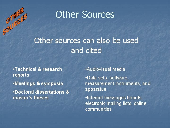 Other Sources Other sources can also be used and cited • Technical & research