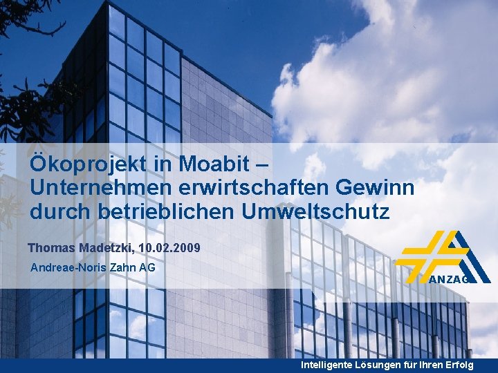 Ökoprojekt in Moabit – Unternehmen erwirtschaften Gewinn durch betrieblichen Umweltschutz Thomas Madetzki, 10. 02.