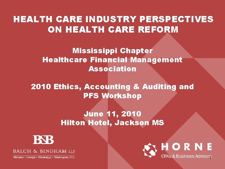 HEALTH CARE INDUSTRY PERSPECTIVES ON HEALTH CARE REFORM Mississippi Chapter Healthcare Financial Management Association