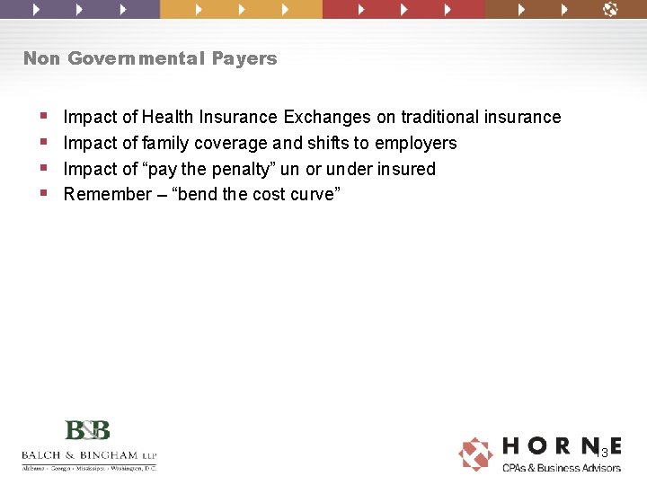 Non Governmental Payers § § Impact of Health Insurance Exchanges on traditional insurance Impact
