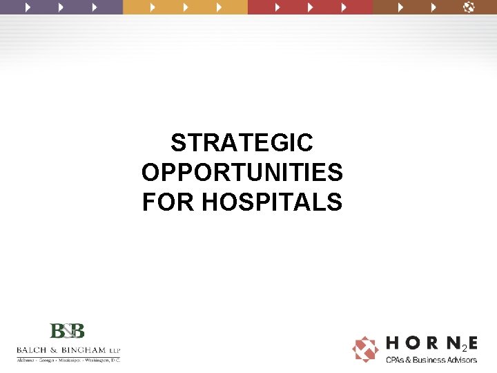 STRATEGIC OPPORTUNITIES FOR HOSPITALS 2 