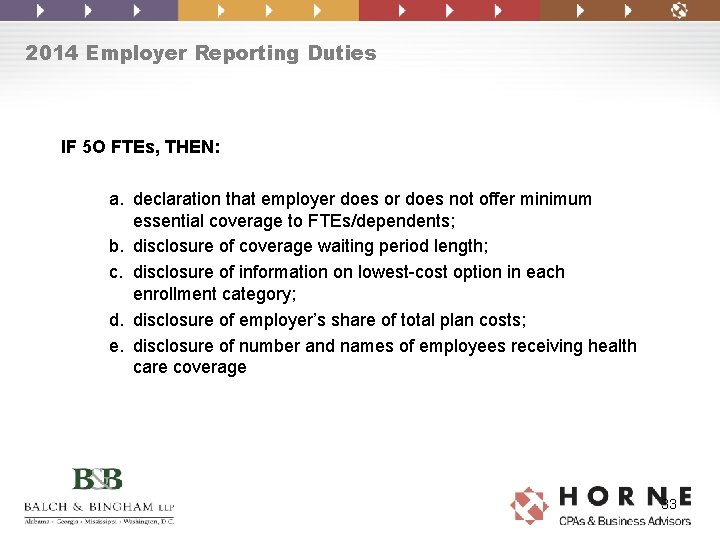 2014 Employer Reporting Duties IF 5 O FTEs, THEN: a. declaration that employer does