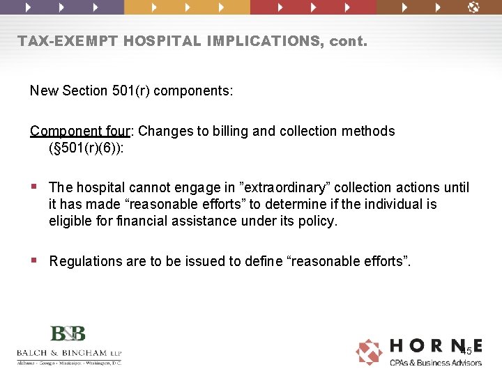 TAX-EXEMPT HOSPITAL IMPLICATIONS, cont. New Section 501(r) components: Component four: Changes to billing and