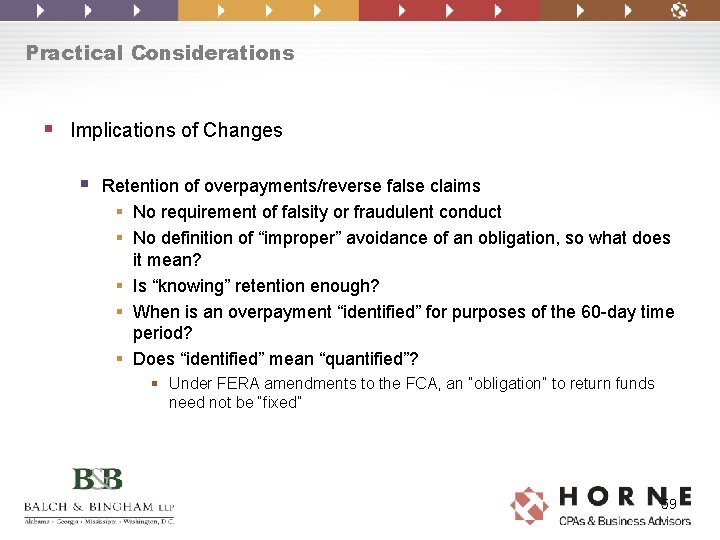 Practical Considerations § Implications of Changes § Retention of overpayments/reverse false claims § No