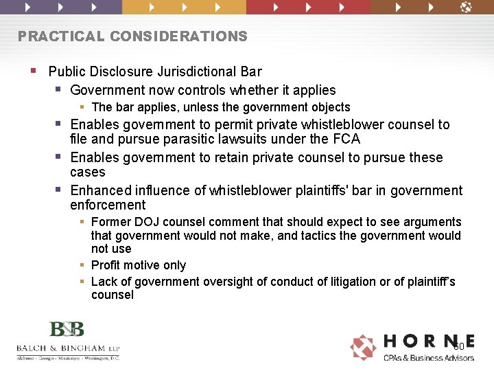 PRACTICAL CONSIDERATIONS § Public Disclosure Jurisdictional Bar § Government now controls whether it applies
