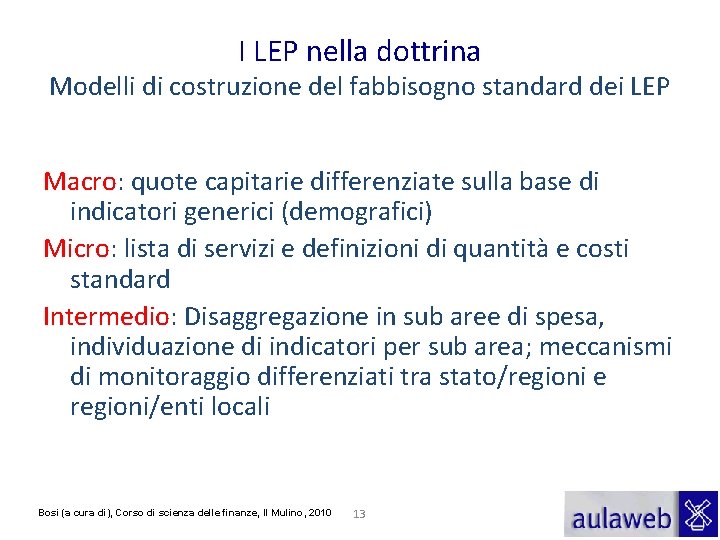 I LEP nella dottrina Modelli di costruzione del fabbisogno standard dei LEP Macro: quote