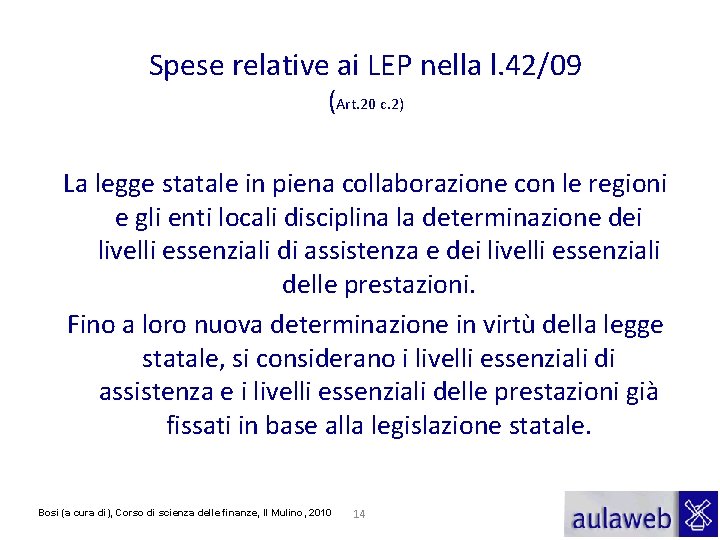 Spese relative ai LEP nella l. 42/09 (Art. 20 c. 2) La legge statale