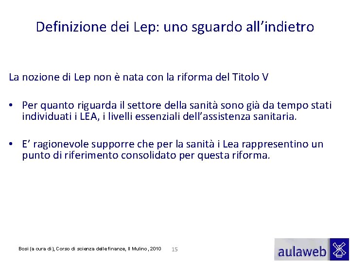Definizione dei Lep: uno sguardo all’indietro La nozione di Lep non è nata con
