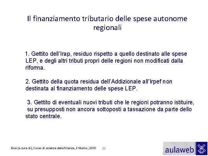 Il finanziamento tributario delle spese autonome regionali 1. Gettito dell’Irap, residuo rispetto a quello
