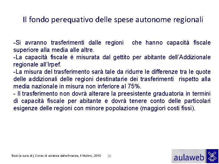 Il fondo perequativo delle spese autonome regionali -Si avranno trasferimenti dalle regioni che hanno