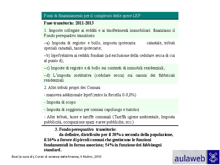 Fonti di finanziamento per il complesso delle spese LEP Fase transitoria: 2011 -2013 1.