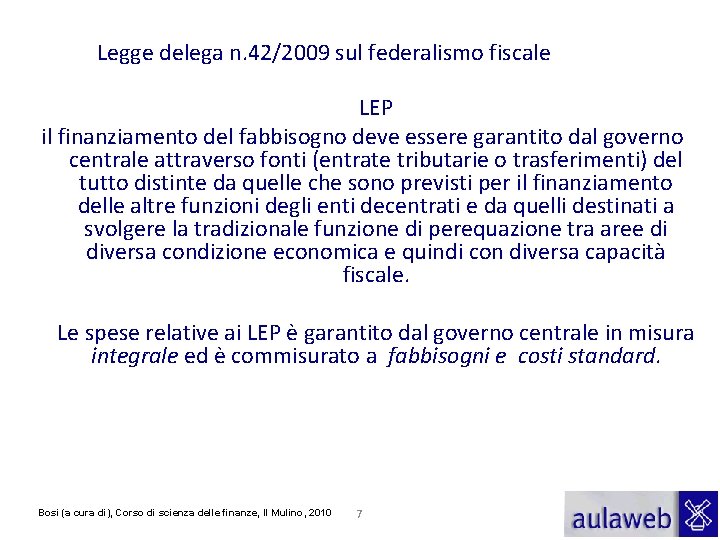 Legge delega n. 42/2009 sul federalismo fiscale LEP il finanziamento del fabbisogno deve essere