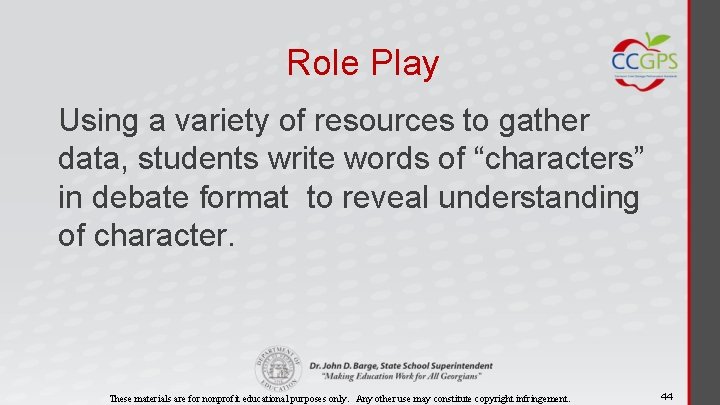 Role Play Using a variety of resources to gather data, students write words of