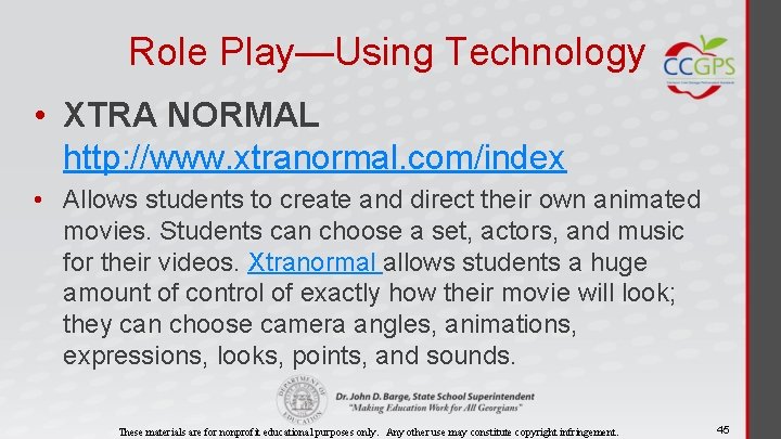 Role Play—Using Technology • XTRA NORMAL http: //www. xtranormal. com/index • Allows students to