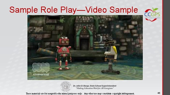 Sample Role Play—Video Sample These materials are for nonprofit educational purposes only. Any other