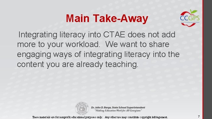 Main Take-Away Integrating literacy into CTAE does not add more to your workload. We