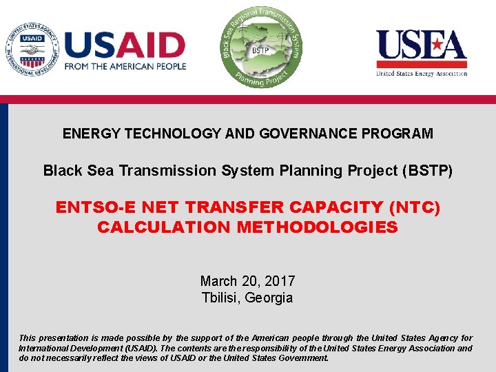ENERGY TECHNOLOGY AND GOVERNANCE PROGRAM Black Sea Transmission System Planning Project (BSTP) ENTSO-E NET