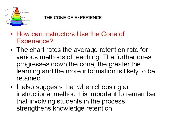 THE CONE OF EXPERIENCE • How can Instructors Use the Cone of Experience? •